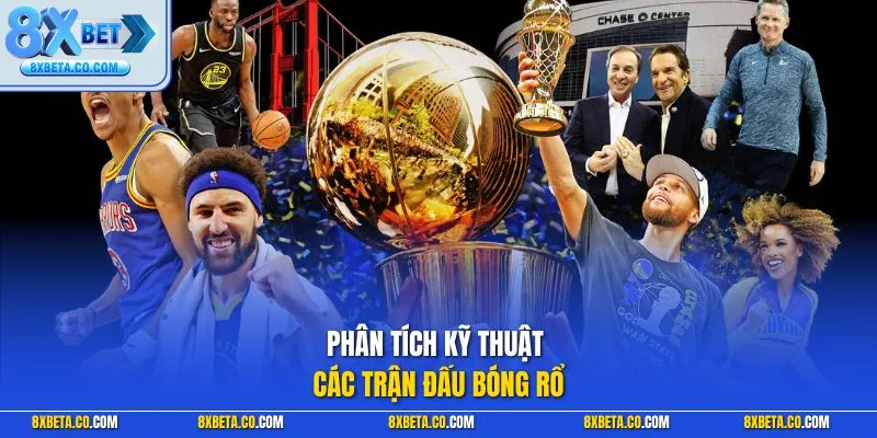 Phân tích kỹ thuật các trận đấu bóng rổ